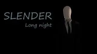 Slender the long night №1  Релиз игры