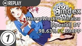 _index | HoneyWorks - Miraizu [Special] +DT 98.63% FC 594pp