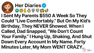 I Sent My Parents $550 A Week So They Could “Live Comfortably.” But On My Kid’s Birthday, They...