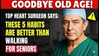 Over 60? Stop walking and follow these 5 simple habits _ Doctors approved
