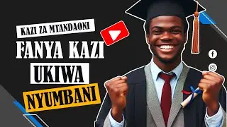 Kazi za Mtandaoni: Jinsi ya Kupata na Kufanya Kazi ukiwa Nyumbani