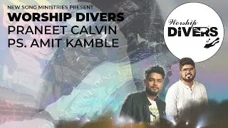 Worship Divers 2021 (LIVE) | Praneet Calvin & Ps. Amit Kamble - EP #4