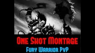 Fury Warrior PvP : ONE SHOT MONTAGE - EPIC DAMAGE! WoW Legion
