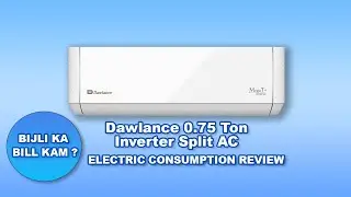 Dawlance Mega T + 0.75 Ton | Inverter Split AC Electric consumption review
