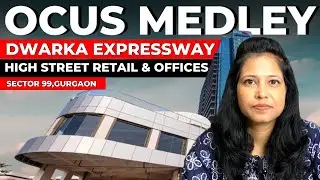 Ocus Medley Dwarka Expressway: High Street Retail & Offices, Sector 99 Gurgaon #dwarkaexpressway