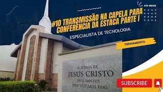 ATS Brasil #10 Transmiss&atilde;o de confer&ecirc;ncia da estaca na capela Parte I