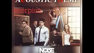 Scorpion TV Series | Theme Track | Acoustic Cover | Noise Jaegger | 2017