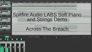 Spitfire Audio LABS Soft Piano and Strings Demo - Across The Breach