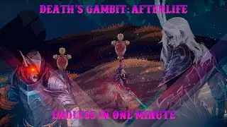 Death's Gambit Afterlife &mdash; Endless In one minute challenge