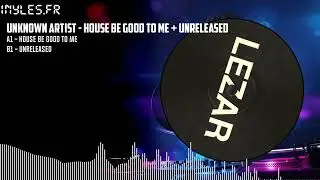 Unknown Artist - House Be Good To Me + Unreleased [BLACK] (LEZAR01)