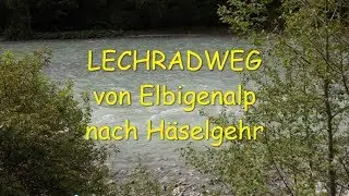 LECHRADWEG von Elbigenalp nach H&auml;selgehr