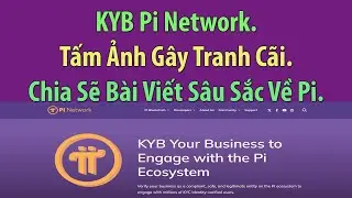 Pi Network: KYB Pi Network - Tấm Ảnh Tranh C&atilde;i - B&agrave;i Viết S&acirc;u Sắc Về Pi!.