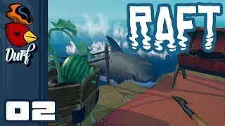 Let's Play Raft [Multiplayer] - PC Gameplay Part 2 - Nettin It Up