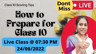 How to Prepare For Class 10 | Scoring Tips
