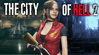 Return to The City of Hell RESIDENT EVIL 2 Remake Mod