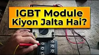 Proper IGBT Module Testing Before Using Them In Inverters