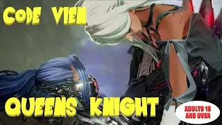 (18+) CODE VEIN - AAAAHHH THE MEMORIES - QUEEN'S KNIGHT - PART 6