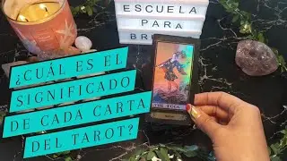 TAROT ✨ ¿CUÁL ES EL SIGNIFICADO DE CADA CARTA DEL TAROT? ✨