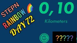 #STEPN #RAINBOW 🌈 DAY 72