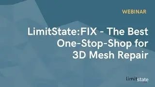 LSWEB23-3 | LimitState:FIX - The Best One-Stop-Shop for 3D Mesh Repair