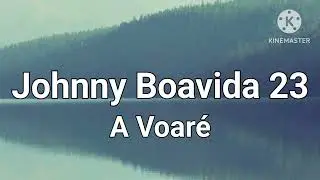 Johnny Boavida 23 A Voar&eacute; 