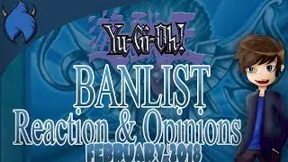 Yu-Gi-Oh! February Banlist 2018 (Reaction & Opinions)