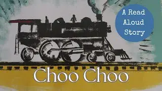 Choo Choo Train Story-Train Picture Book-Children&rsquo;s Read Aloud Story-Reading Out Loud for Children
