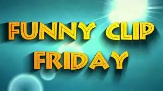 Funny Clip Friday - Top 5 Funny Gaming Clips of the Week