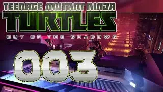 TCRI! - Teenage Mutant Ninja Turtles: Out of the Shadows [German/HD] 003 | LET'S PLAY