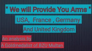 We will provide Arms- USA , Germany, China , UK