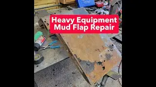 Heavy Equipment Mud Flap / Fender Repair