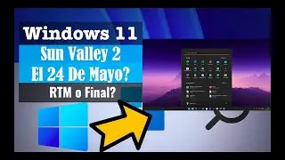 ✅ Windows 11 Sun Valley 2 El 24 De Mayo En Build Conference??? Esta Muy Cerca🔥💥