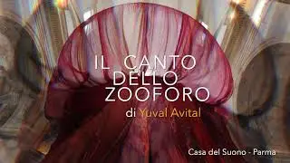 Il canto dello zooforo by Yuval Avital | Inauguration in Casa del Suono, Parma