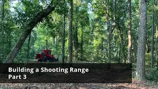 Building a Shooting Range - Part 3 - Land Mulching