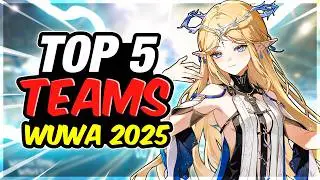 Top 5 Best Teams To Invest In Wuthering Waves 2025!