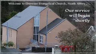 Ebenezer Evangelical Church Neath Abbey - Sunday 4th January 2026 Morning Service