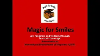 Presentation to International Brotherhood of Magicians Sept 2021