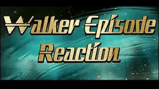 Walker 1x4 Reaction