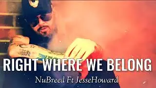 Right Where We Belong - NuBreed Ft JesseHoward (Offline Music Video)