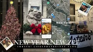New Year New Zee | IM BACK | life updates + nyc vlog