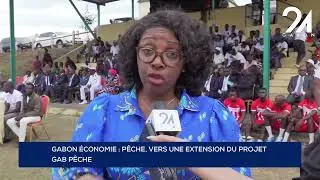 GABON &Eacute;CONOMIE : P&Ecirc;CHE, VERS UNE EXTENSION DU PROJET GAB P&Ecirc;CHE