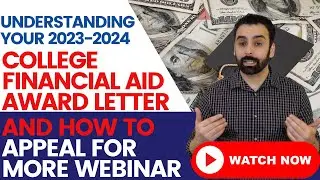 Understanding Your Financial Aid Award Letter and How To Appeal For More Webinar