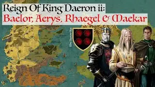 The Sons Of Daeron ii | House Of The Dragon History & Lore (Reign Of King Daeron ii Targaryen)