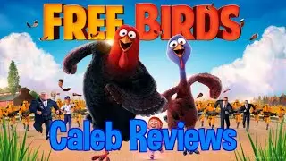 Caleb Reviews - Free Birds || Caleb