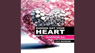Harden Not Your Heart (feat. Nickson) (Nompumelelo's Broken Beat)