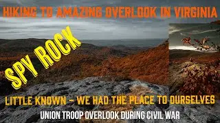 Hiking to Spy Rock Virginia overlook which was named by Union troops during the Civil War.