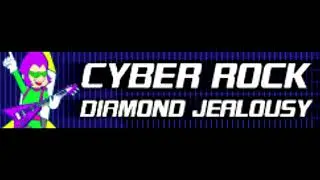 CYBER ROCK 「DIAMOND JEALOUSY」
