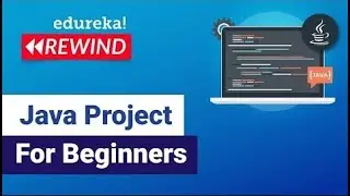 Java project for beginners  | Java Open Source Projects | Java  Training | Edureka Rewind - 7