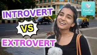 Do girls likes Introvert or Extrovert 【EveEve】