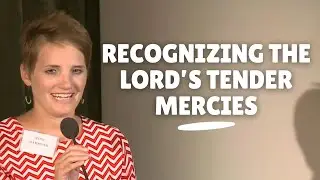 Recognizing the Lord&rsquo;s Tender Mercies in Hard Times - Sister Annie L. Hammond